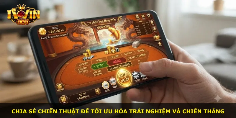 Chia sẻ chiến thuật để tối ưu hóa trải nghiệm và chiến thắng