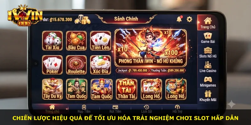 Chiến lược hiệu quả để tối ưu hóa trải nghiệm chơi slot hấp dẫn