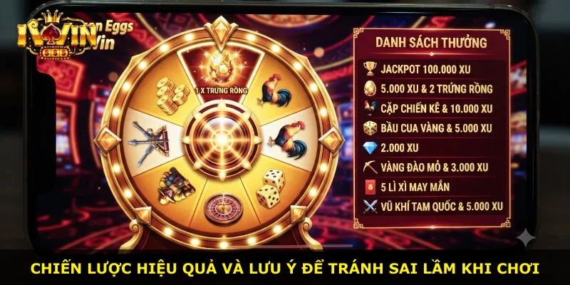Chiến lược hiệu quả và lưu ý để tránh sai lầm khi chơi