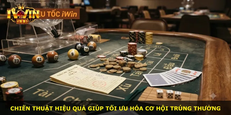 Chiến thuật hiệu quả giúp tối ưu hóa cơ hội trúng thưởng