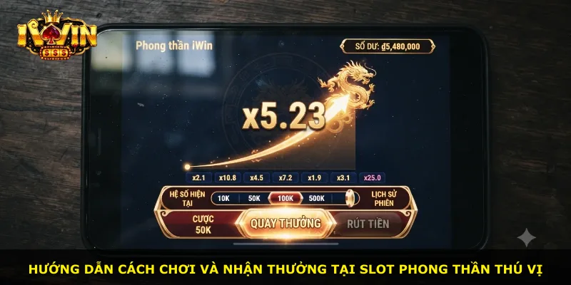 Hướng dẫn cách chơi và nhận thưởng tại slot Phong Thần thú vị