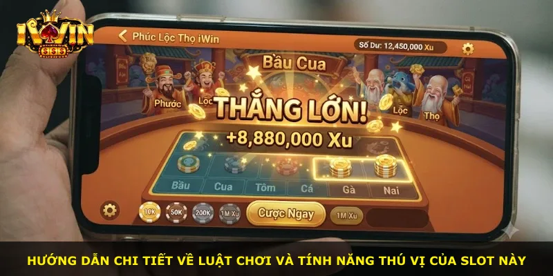 Hướng dẫn chi tiết về luật chơi và tính năng thú vị của slot này