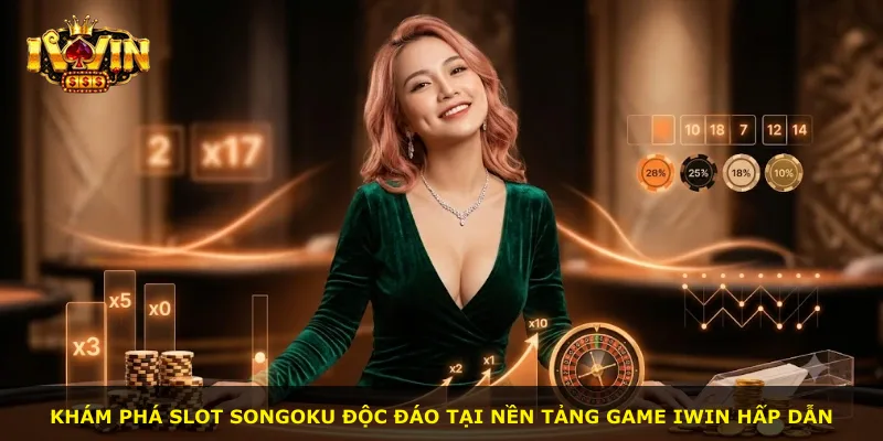 Khám phá slot Songoku độc đáo tại nền tảng game iWin hấp dẫn