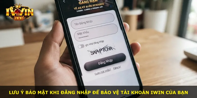 Lưu ý bảo mật khi đăng nhập để bảo vệ tài khoản iWin của bạn