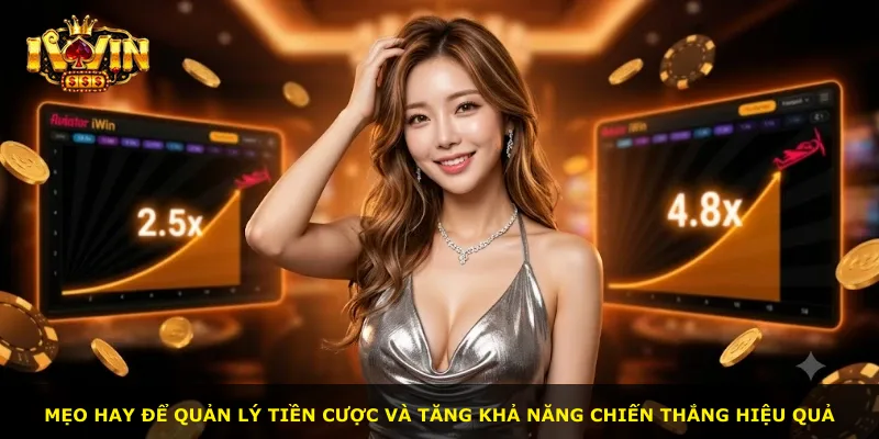 Mẹo hay để quản lý tiền cược và tăng khả năng chiến thắng hiệu quả