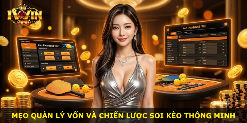 Mẹo quản lý vốn và chiến lược soi kèo thông minh