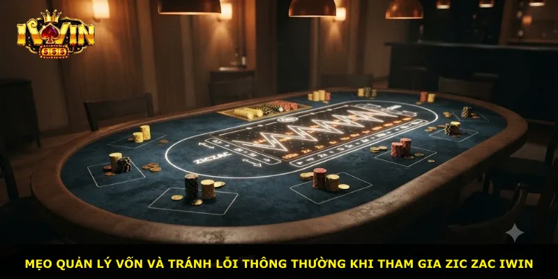 Mẹo quản lý vốn và tránh lỗi thông thường khi tham gia Zic Zac iWin