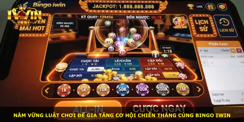 Nắm vững luật chơi để gia tăng cơ hội chiến thắng cùng Bingo iWin