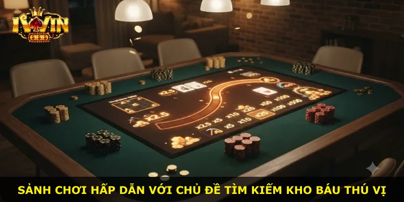 Sảnh chơi hấp dẫn với chủ đề tìm kiếm kho báu thú vị