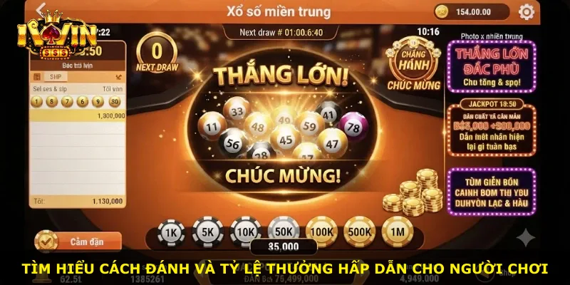 Tìm hiểu cách đánh và tỷ lệ thưởng hấp dẫn cho người chơi