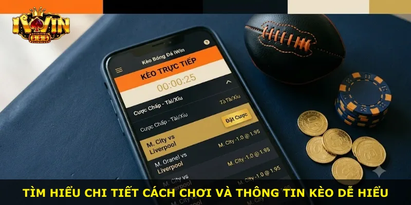Tìm hiểu chi tiết cách chơi và thông tin kèo dễ hiểu
