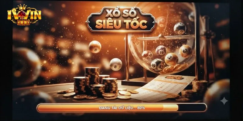 Xổ Số Siêu Tốc IWin Cơ Hội Trúng Thưởng Nhanh Mỗi Phút